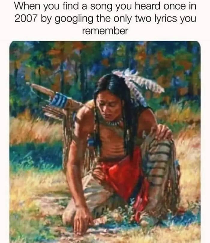 When you find a song you heard once in 2007 by googling the only two lyrics you remember