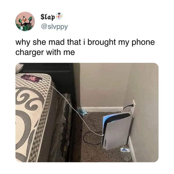 why she mad that i brought my phone charger with me