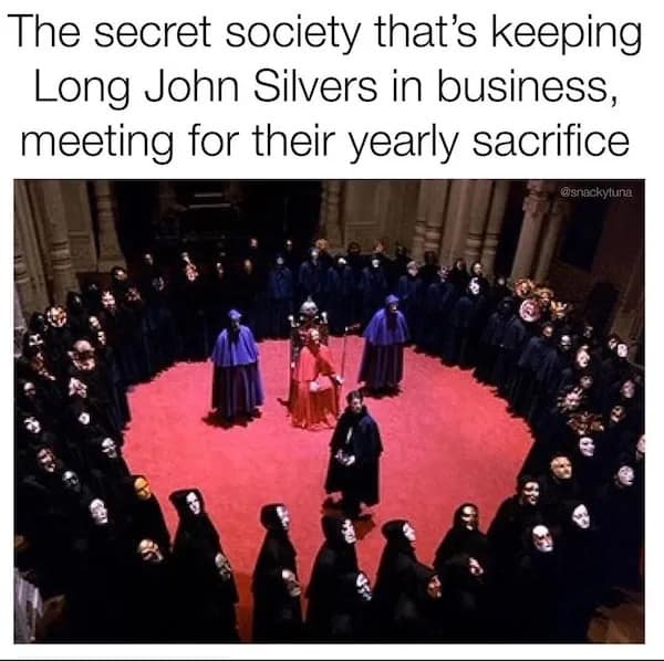 The secret society that's keeping Long John Silvers in business, meeting for their yearly sacrifice