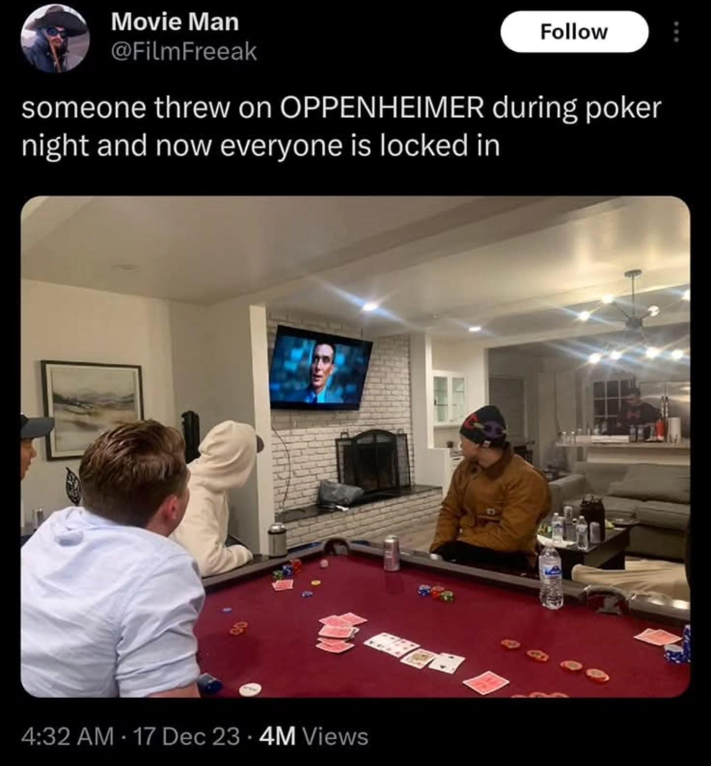 someone threw on OPPENHEIMER during poker night and now everyone is locked in