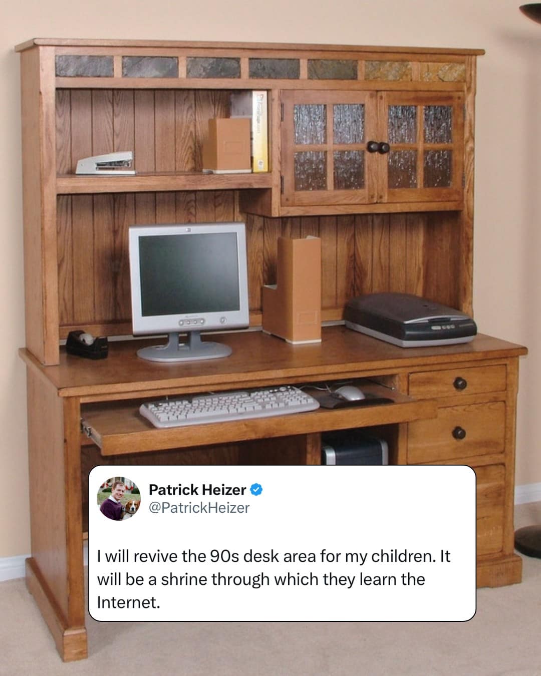 will revive the 90s desk area for my children. It will be a shrine through which they learn the Internet.