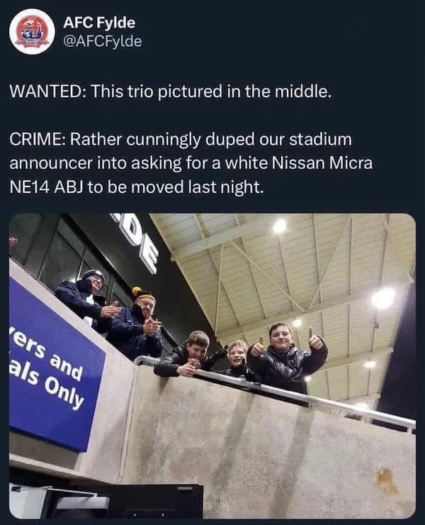 WANTED: This trio pictured in the middle. CRIME: Rather cunningly duped our stadium announcer into asking for a white Nissan Micra NE14 ABJ to be moved last night.