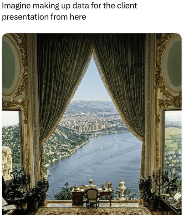 Imagine making up data for the client presentation from here