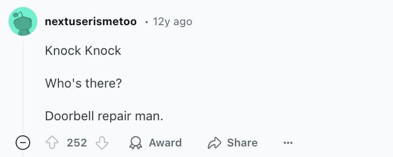 Knock Knock Who's there? Doorbell repair man.