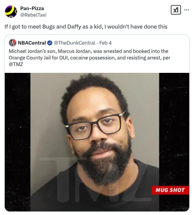 Pan-Pizza @RebelTaxi If I got to meet Bugs and Daffy as a kid, I wouldn't have done this NBACentral v ( @TheDunkCentral • Feb 4 Michael Jordan's son, Marcus Jordan, was arrested and booked into the Orange County Jail for DUI, cocaine possession, and resisting arrest, per @TMZ MUG SHOT