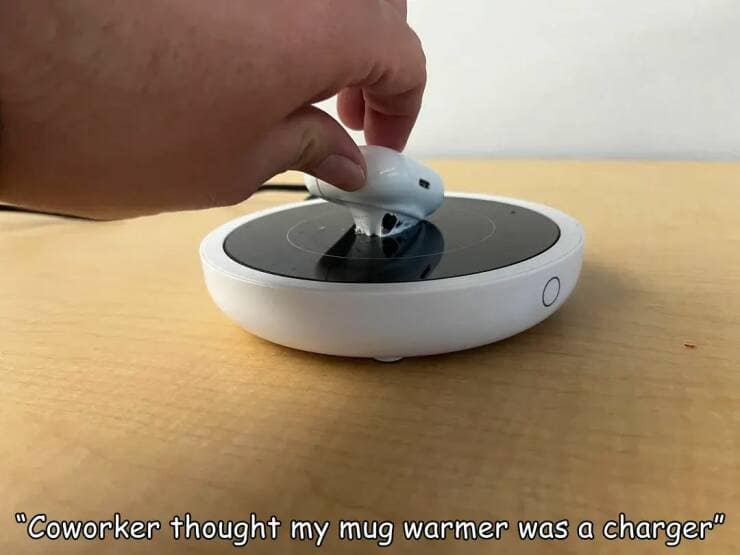 "Coworker thought my mug warmer was a charger"