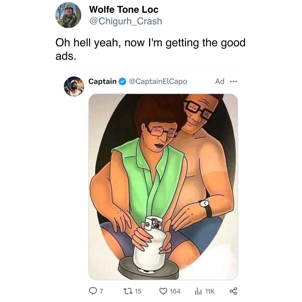 Wolfe Tone Loc @Chigurh_Crash Oh hell yeah, now I'm getting the good ads. Captain @CaptainElCapo Ad ... 7 t7 15 164