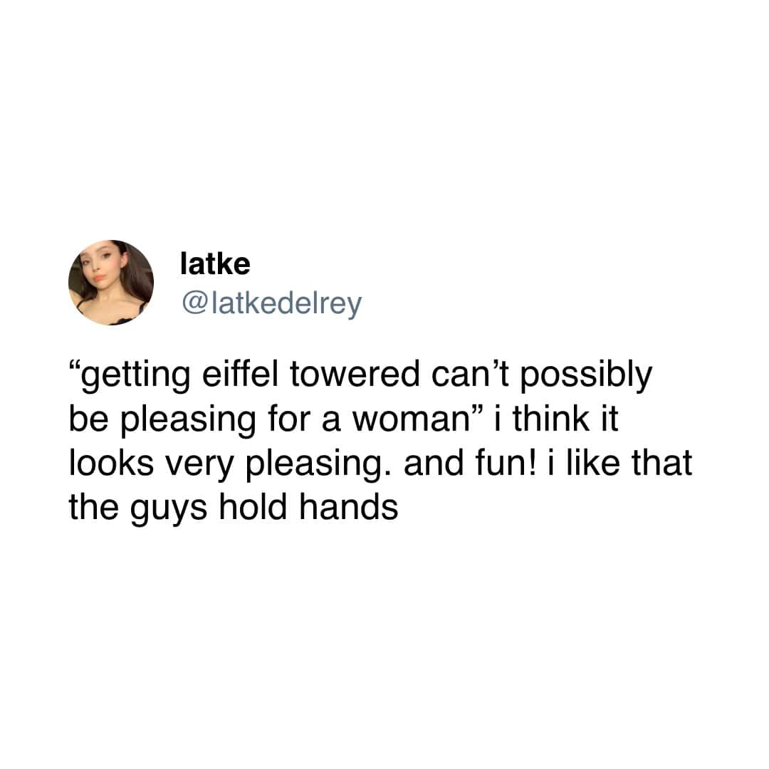latke @latkedelrey "getting eiffel towered can't possibly be pleasing for a woman" i think it looks very pleasing. and fun! i like that the guys hold hands