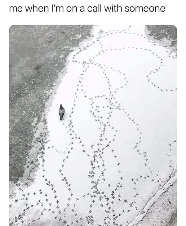 me when I'm on a call with someone