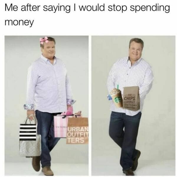Me after saying I would stop spending money