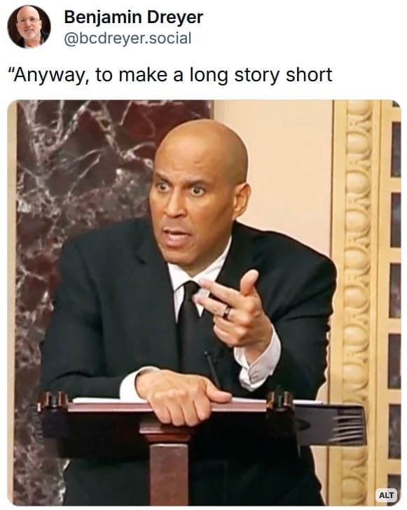 cory booker memes, filibuster memes, cory booker jokes, cory booker comedic tributes, cory booker satire, filibuster memes, filibuster jokes, senatorial speech humor, marathon filibuster humor, progressive memes, left-leaning memes, liberal humor, political memes, government gags, politician jokes, democratic memes, dem-friendly humor, donkey party references
