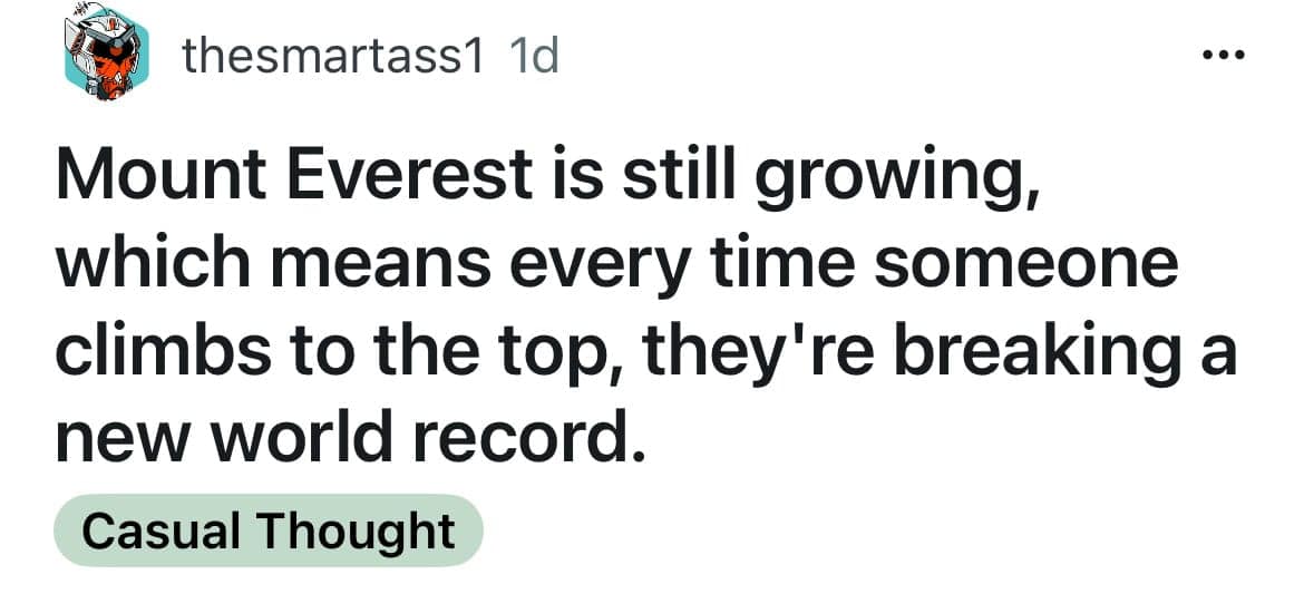 Mount Everest is still growing, which means every time someone climbs to the top, they're breaking a new world record.