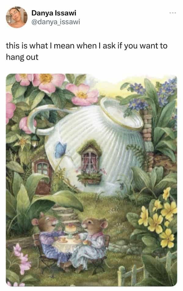 Danya Issawi @danya_issawi this is what I mean when I ask if you want to hang out