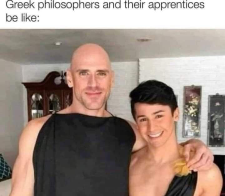 Greek philosophers and their apprentices be like: