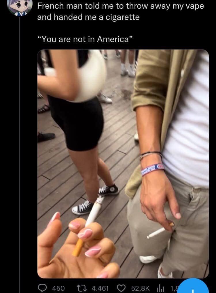 French man told me to throw away my vape and handed me a cigarette "You are not in America"