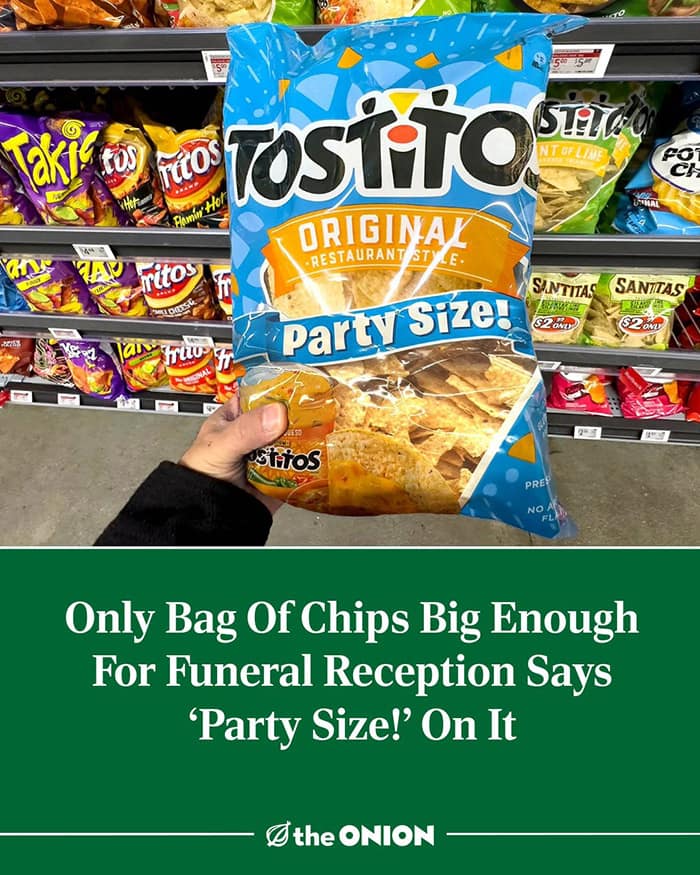 Only Bag Of Chips Big Enough For Funeral Reception Says 'Party Size!' On