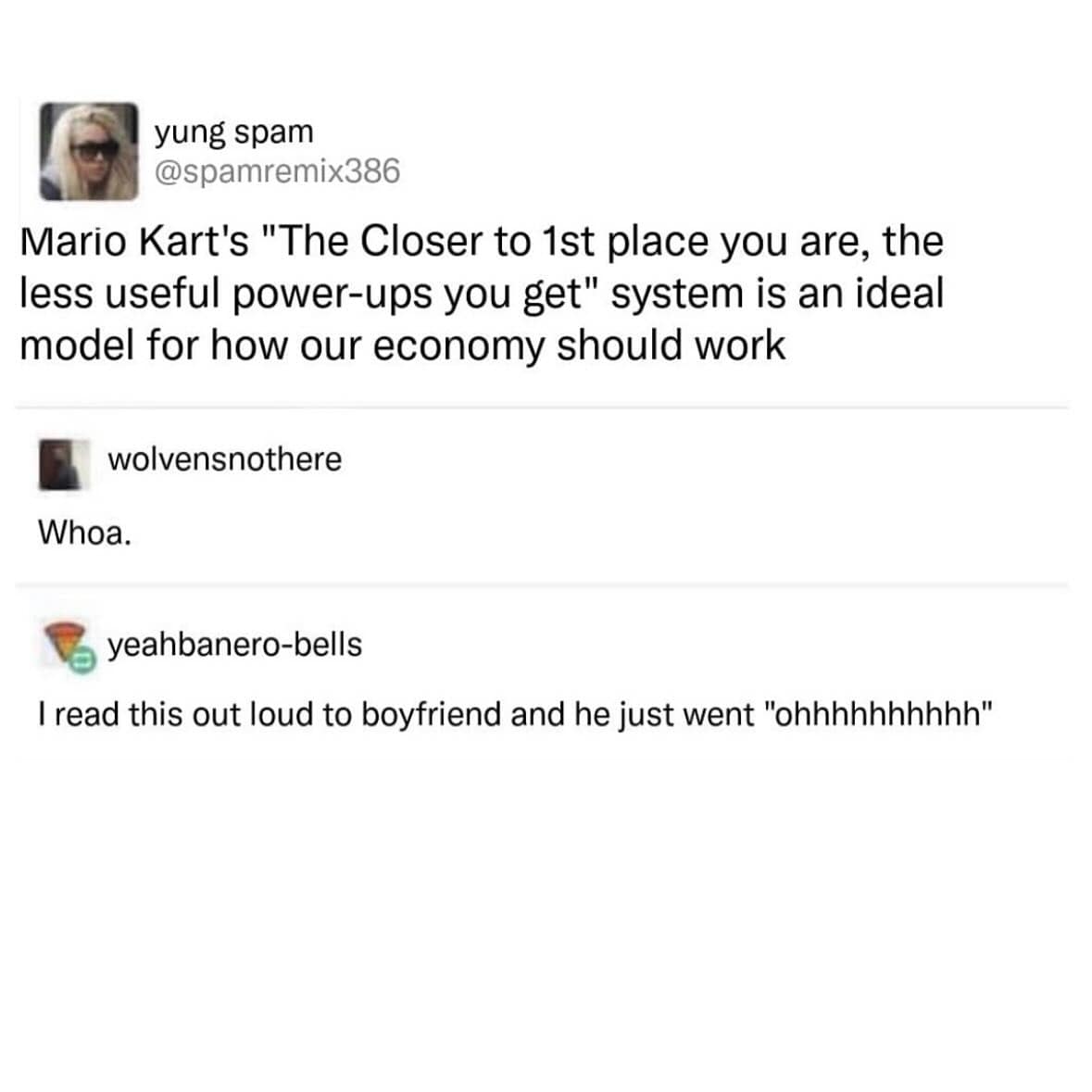Mario Kart's "The Closer to 1st place you are, the less useful power-ups you get" system is an ideal model for how our economy should work