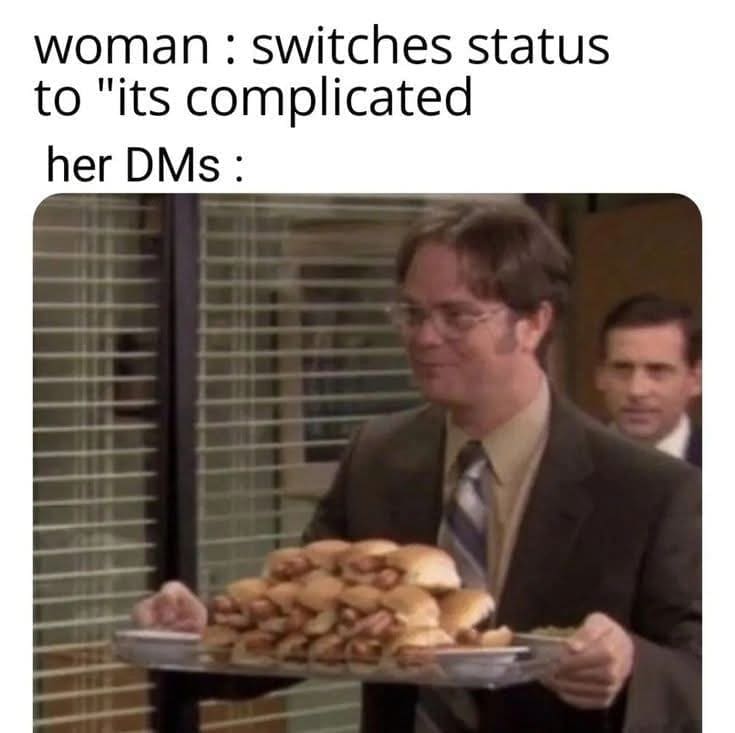 woman: switches status to "its complicated her DMs