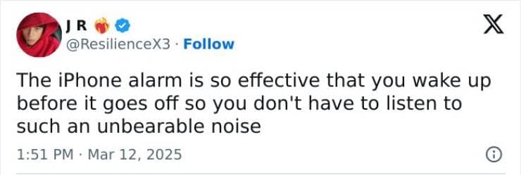 The iPhone alarm is so effective that you wake up before it goes off so you don't have to listen to such an unbearable noise