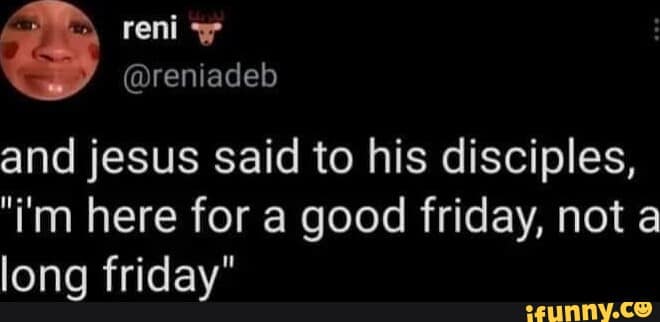 good friday memes 2025, good friday memes, good friday laughs, good friday jokes, good friday humor, easter laughs, holiday humor, religious memes, faith jokes, church laughs, jesus memes
