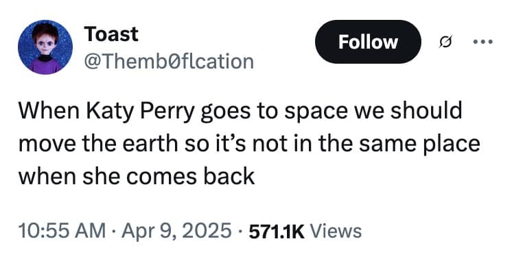katy perry space memes, blue origin memes, celebrity memes, space travel memes, Jeff Bezos memes, famous people humor, star memes, celebrity jokes, astronaut jokes, rocket humor, space adventure memes, billionaire humor, Amazon founder memes, rich people satire, katy perry in space, katy perry space travel, gayle in space