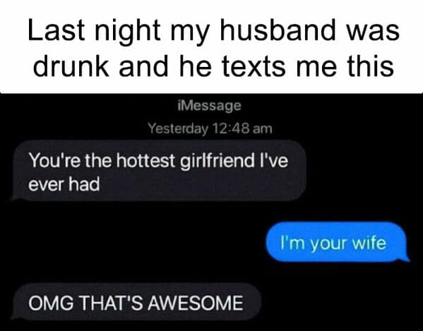 Last night my husband was drunk and he texts me this