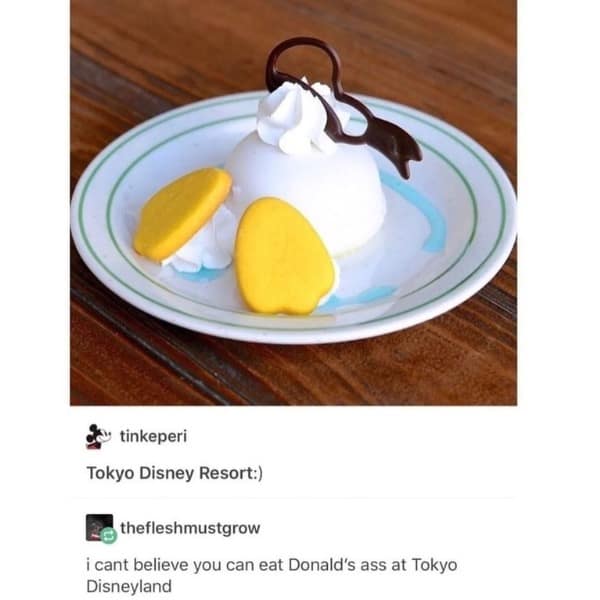 dr tinkeperi Tokyo Disney Resort:) •thefleshmustgrow ¡ cant believe you can eat Donald's ass at Tokyo Disneyland