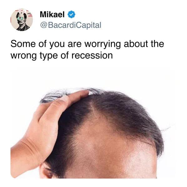Mikael @BacardiCapital Some of you are worrying about the wrong type of recession