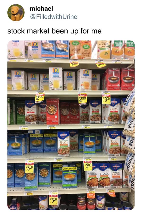 michael @FilledwithUrine stock market been up for me chicke brotine 299 299 300 Broth Broth Broth VALUE SATE AN VALUE SUX SE Broth UM 2500 2300 VALUE SIZE 48 STOCK STOCK Broth 2500