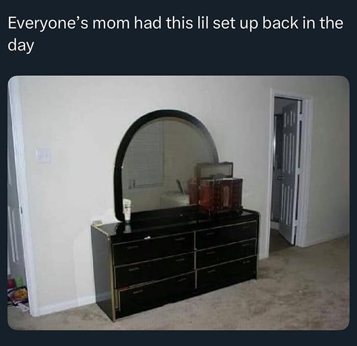 Everyone's mom had this lil set up back in the day