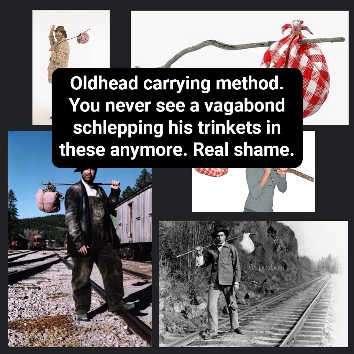 Oldhead carrying method. You never see a vagabond schlepping his trinkets in these anymore. Real shame. @spcybois
