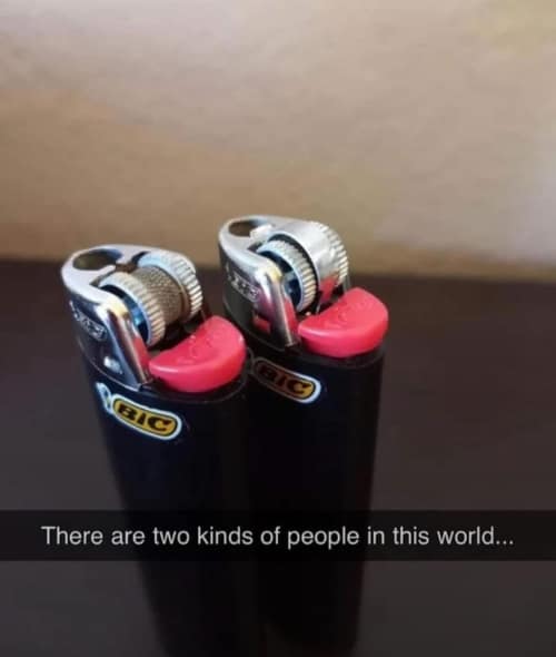 There are two kinds of people in this world...