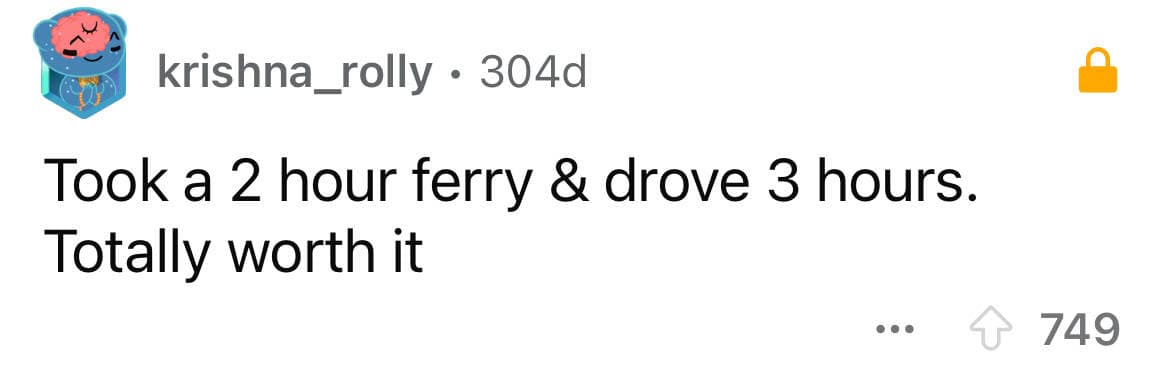 Took a 2 hour ferry & drove 3 hours. Totally worth it