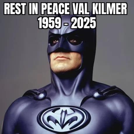 val kilmer memes, val kilmer death, val kilmer joke posts, val kilmer comedic tributes, val kilmer humor, batman memes, top gun memes, tombstone memes, val kilmer tribute, actor tribute, hollywood tribute, 90s movie memes, film nostalgia, cinematic memes