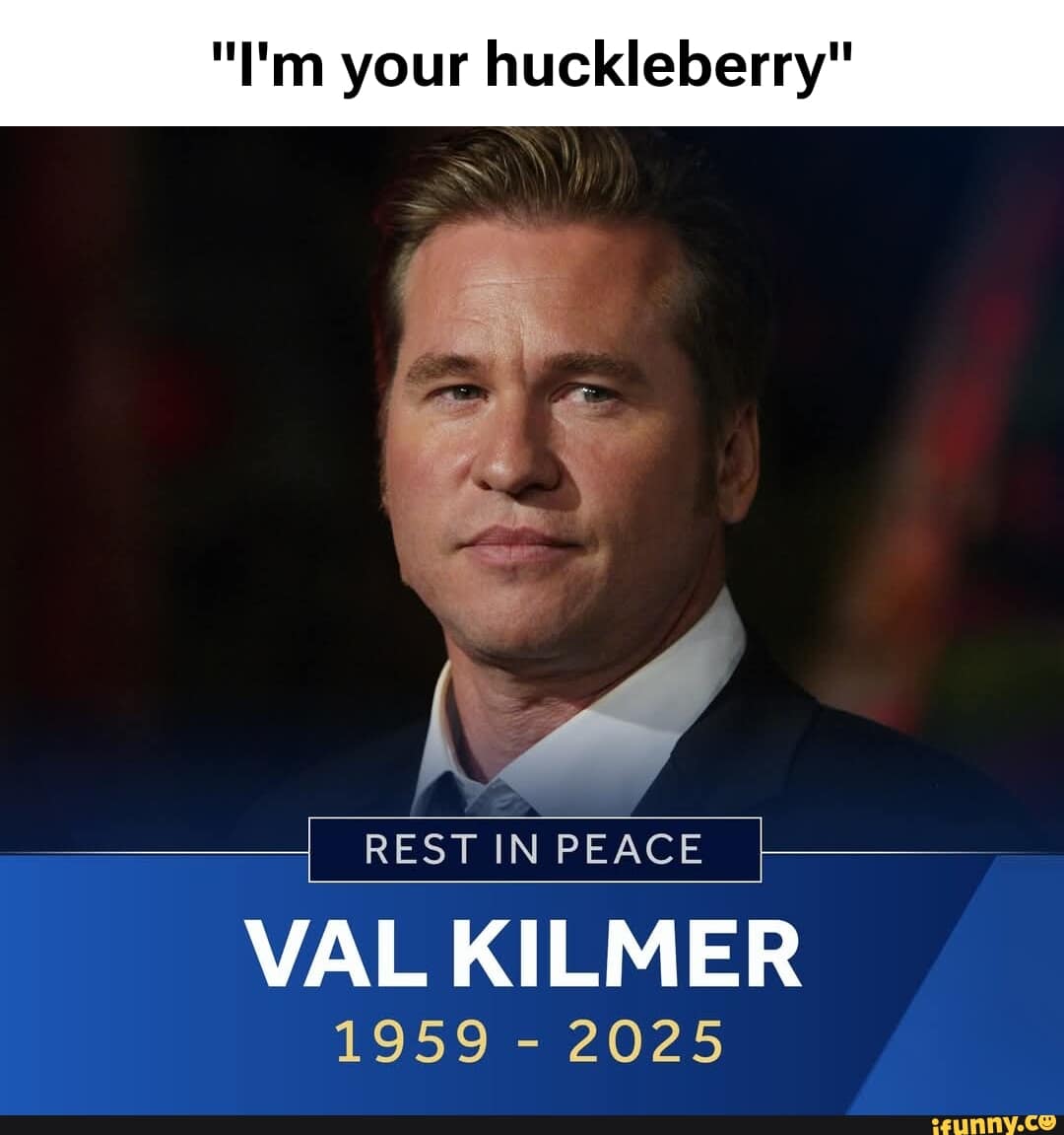 val kilmer memes, val kilmer death, val kilmer joke posts, val kilmer comedic tributes, val kilmer humor, batman memes, top gun memes, tombstone memes, val kilmer tribute, actor tribute, hollywood tribute, 90s movie memes, film nostalgia, cinematic memes