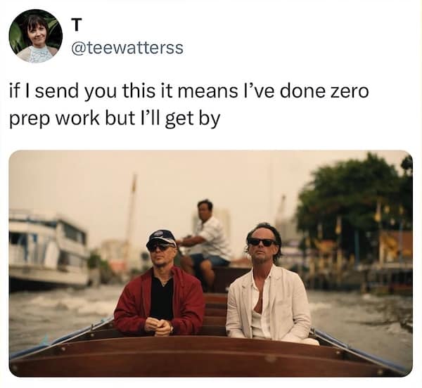 if I send you this it means l've done zero prep work but I'll get by