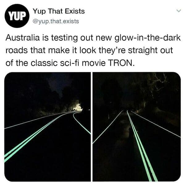 Australia is testing out new glow-in-the-dark roads that make it look they're straight out of the classic sci-fi movie TRON.