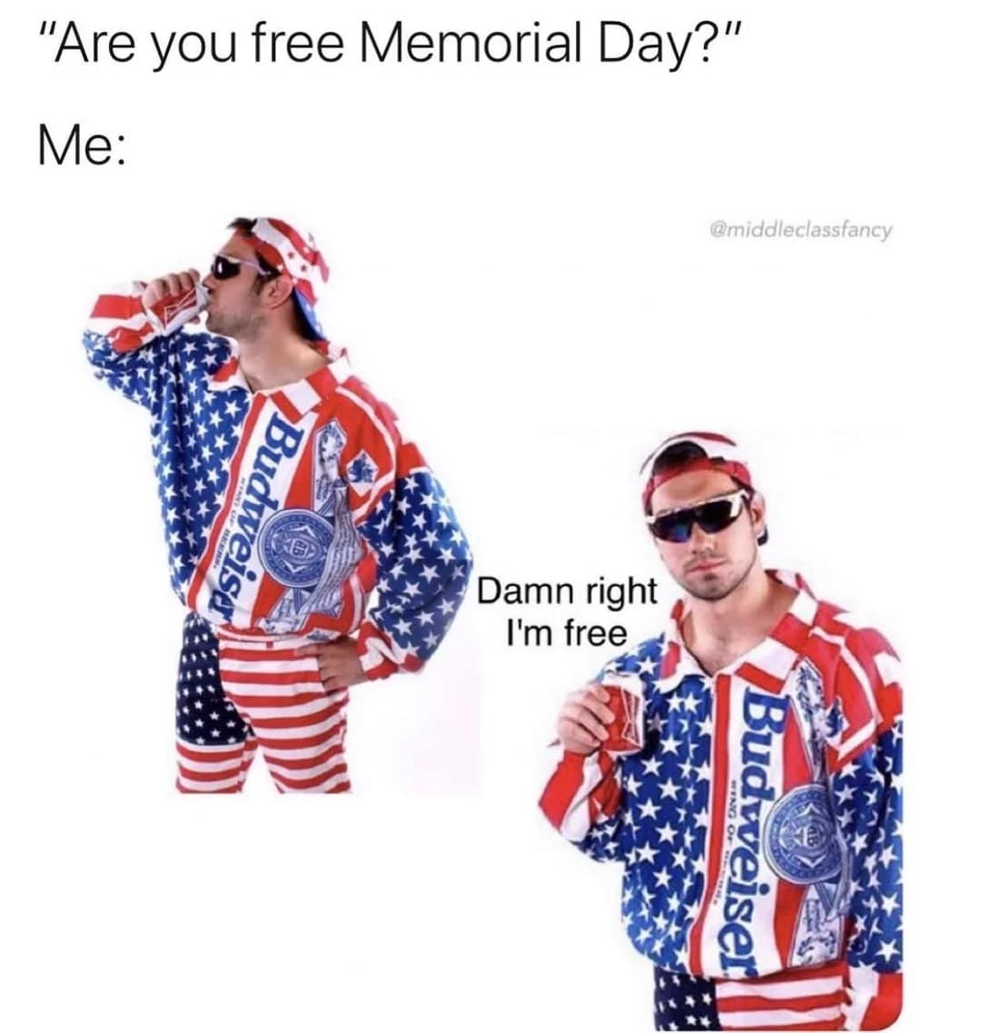 2025 memorial day memes, memorial day memes, memorial day weekend memes, memorial weekend memes, memorial day jokes, bbq memes, cookout memes, patriotic memes, military remembrance memes, holiday honor memes