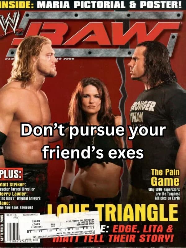 Don't pursue your friend's exes