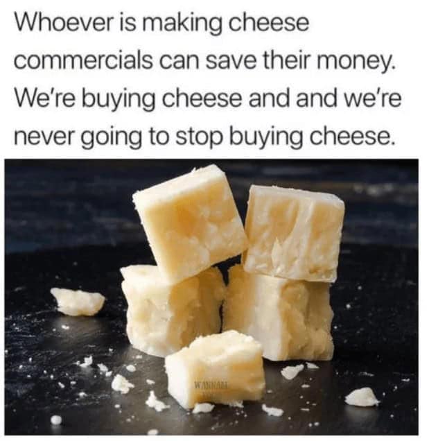 cheese meme, cheese memes, funny cheese memes, cheese jokes, cheese lovers, dairy memes, cheddar memes, mozzarella memes, brie memes, cheese humor, cheese puns, lactose memes, cheesy memes, gouda jokes, cheese lover memes, melted cheese memes, cheese addiction, cheese life, food memes, snack memes, cheese comedy
