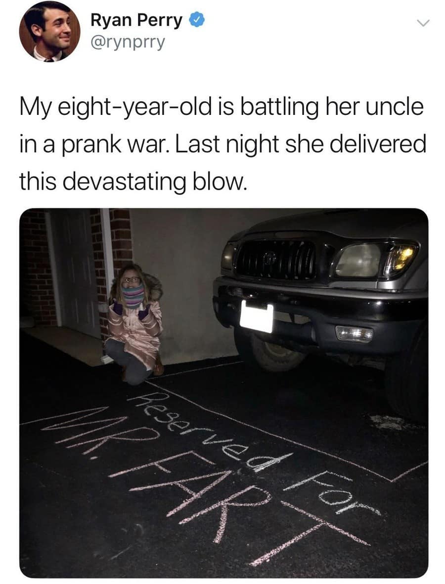Ryan Perry @rynprry My eight-year-old is battling her uncle in a prank war. Last night she delivered this devastating blow. Reserved for mr fart
