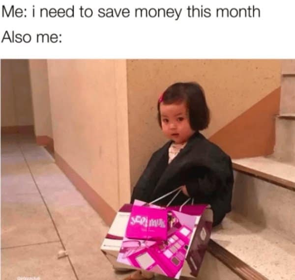 Me: i need to save money this month Also me: