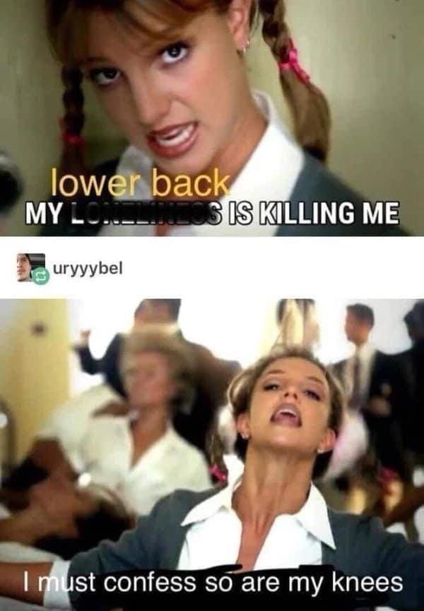 lower back MY SIS KILLING ME uryyybel I must confess so are my knees