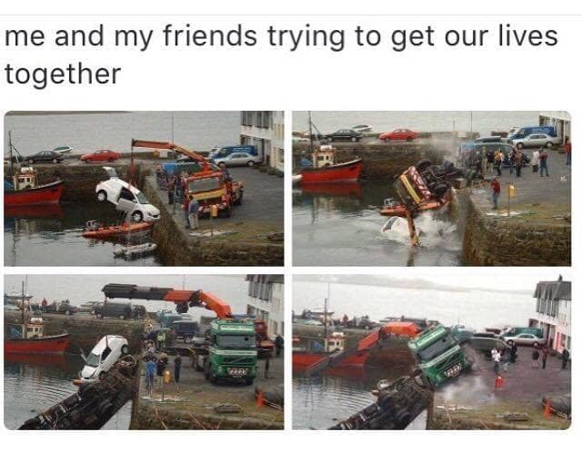 me and my friends trying to get our lives together