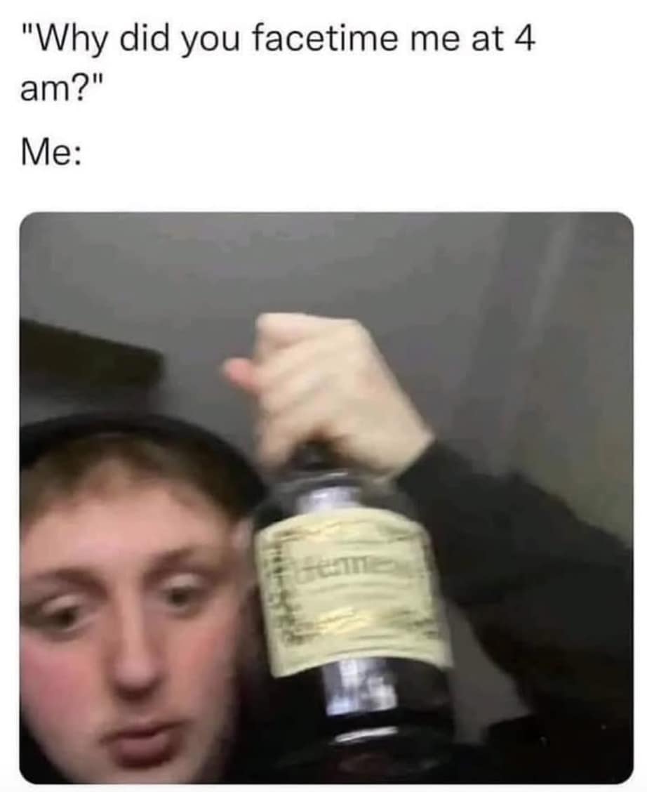 drunk meme, alcohol memes, drunk memes, drinking memes, hangover memes, party memes, booze memes, funny drinking pics, bar memes, beer memes, wine memes, cocktail memes, drunk jokes, drunk text memes, late night memes, funny alcohol memes, liquor memes, tequila memes, vodka memes, night out memes, drinking humor