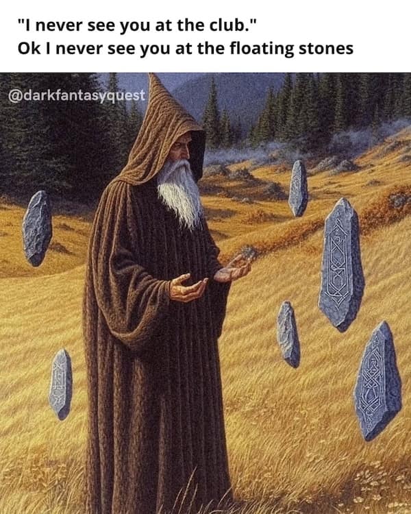 fantasy memes, wizard memes, medieval memes, knight memes, dragon memes, RPG memes, magic memes, dungeon memes, epic memes, sword memes, wizard jokes, knight jokes, medieval humor, fantasy jokes, elf memes, orc memes, quest memes, castle memes, bard memes, dungeon crawler humor