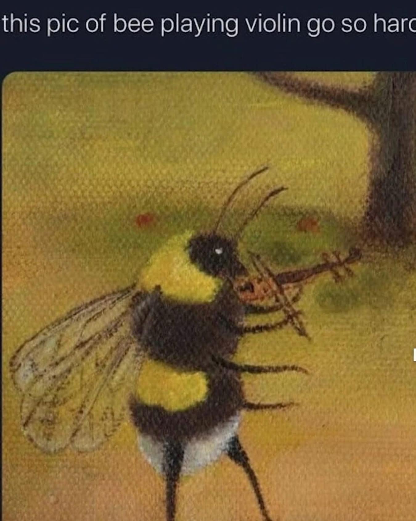 this pic of bee playing violin go so harc