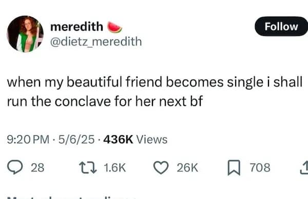 when my beautiful friend becomes single i shall run the conclave for her next bf
