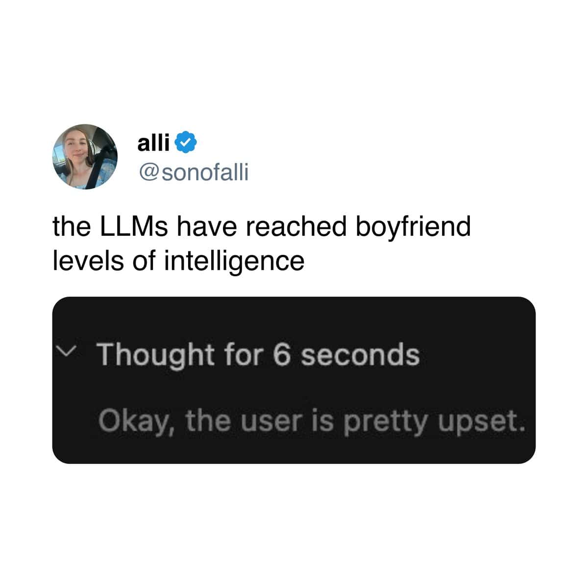 the LLMs have reached boyfriend levels of intelligence く v Thought for 6 seconds Okay, the user is pretty upset.
