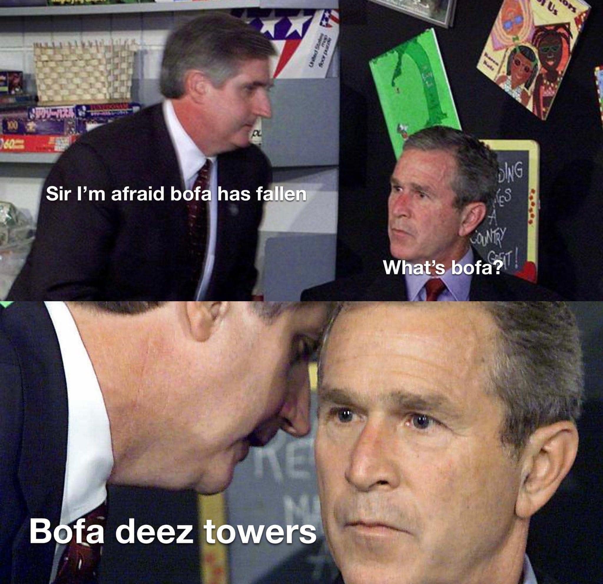 Sir I'm afraid bofa has fallen NE Bofa deez towers